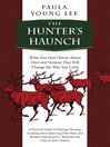 Cover image for The Hunter's Haunch: What You Don?t Know About Deer and Venison That Will Change the Way You Cook